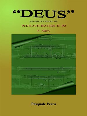 cover image of "Deus". Andante in si minore per due flauti traversi in do e arpa (spartiti per flauto in do 1° e 2°e per arpa)